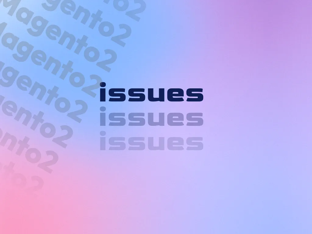 Overcome issues with Magento 2 - FAQ